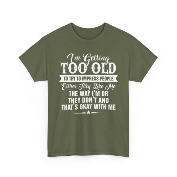 Unisex t-shirt from Twisted Angell with the sarcastic phrase “I'm Getting Too Old To Impress People” printed on the front.