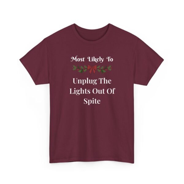 Unisex t-shirt from Twisted Angell with the sarcastic phrase “Most Likely To Unplug The Lights Out Of Spite” printed on the front.