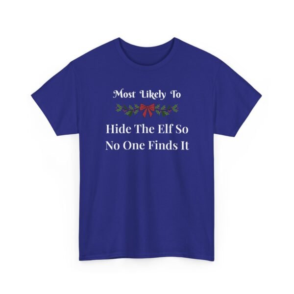 Unisex t-shirt from Twisted Angell with the sarcastic phrase “Most Likely To Hide The Elf So No One Finds It” printed on the front.
