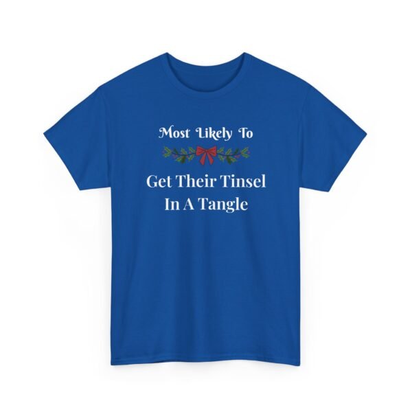 9908983374266966922_2048.jpeg Unisex t-shirt from Twisted Angell with the sarcastic phrase “Most Likely To Get Their Tinsel In A Tangle” printed on the front.