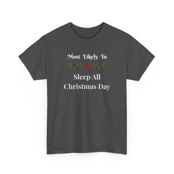 9915164889105324986_2048.jpeg Unisex t-shirt from Twisted Angell with the sarcastic phrase “Most Likely To Sleep All Christmas Day” printed on the front.