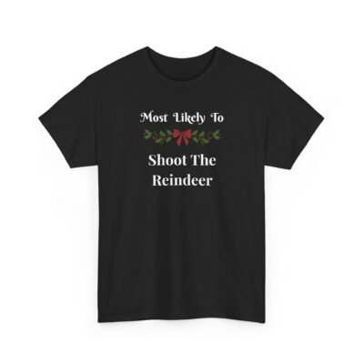 993550370937514212_2048-1.jpeg Unisex t-shirt from Twisted Angell with the sarcastic phrase “Most Likely To Shoot The Reindeer” printed on the front.