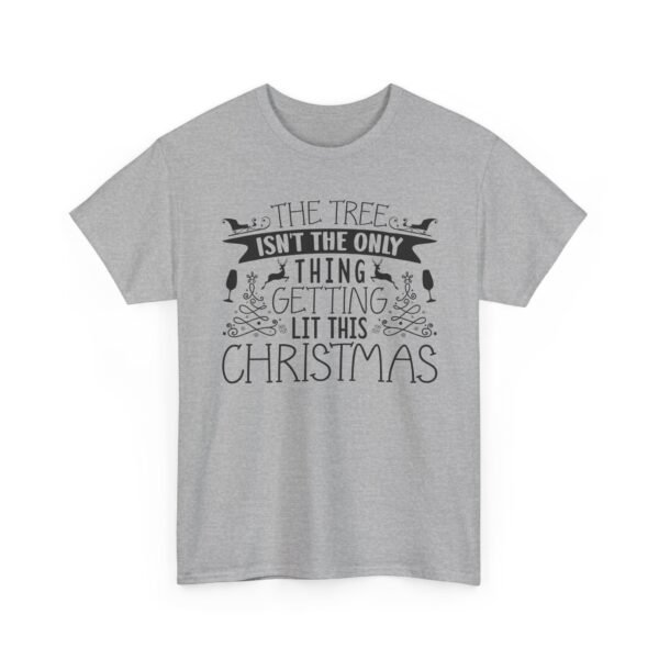 Unisex t-shirt from Twisted Angell with the sarcastic phrase “The Tree Isn't The Only Thing Getting Lit This Christmas” printed on the front.