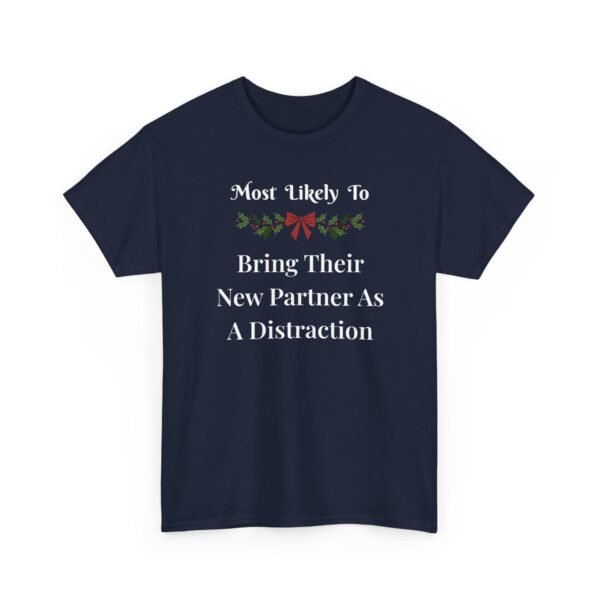 Unisex t-shirt from Twisted Angell with the sarcastic phrase “Most Likely To Bring Their New Partner As A Distraction” printed on the front.