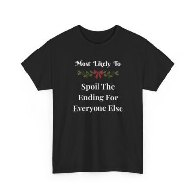 9942405516861369430_2048-1.jpeg Unisex t-shirt from Twisted Angell with the sarcastic phrase “Most Likely To Spoil The Ending For Everyone Else” printed on the front.