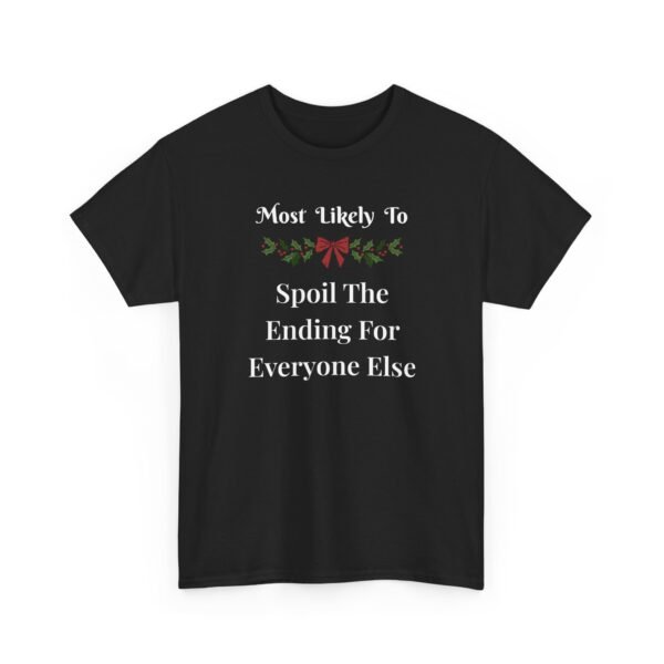 Unisex t-shirt from Twisted Angell with the sarcastic phrase “Most Likely To Spoil The Ending For Everyone Else” printed on the front.
