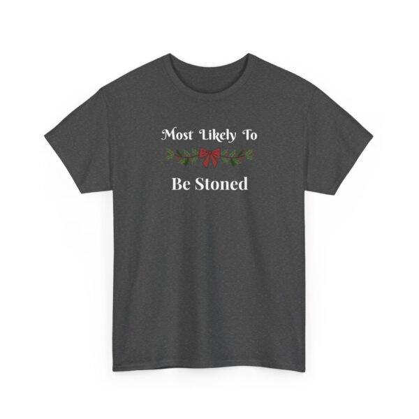 Unisex t-shirt from Twisted Angell with the sarcastic phrase “Most Likely To Be Stoned” printed on the front.