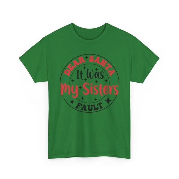 Unisex t-shirt from Twisted Angell with the sarcastic phrase “Dear Santa, It Was My Sisters Fault” printed on the front.
