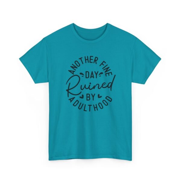 9952239472452894673_2048-1.jpeg Unisex t-shirt from Twisted Angell with the sarcastic phrase “Another Fine Day Ruined By Adulthood” printed on the front.