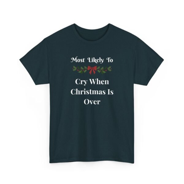 Unisex t-shirt from Twisted Angell with the sarcastic phrase “Most Likely To Cry When Christmas Is Over” printed on the front.