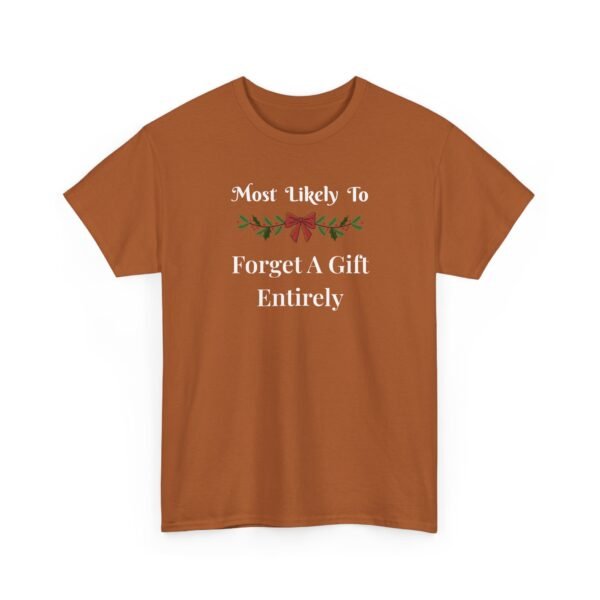 Unisex t-shirt from Twisted Angell with the sarcastic phrase “Most Likely To Forget A Gift Entirely” printed on the front.