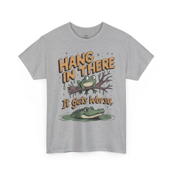 Hang In There It Gets Worse T-Shirt — Funny Frog Graphic Tee