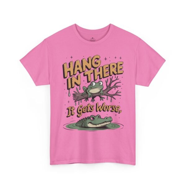 Hang In There It Gets Worse T-Shirt — Funny Frog Graphic Tee