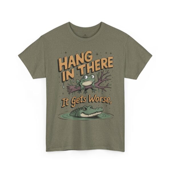 Hang In There It Gets Worse T-Shirt — Funny Frog Graphic Tee