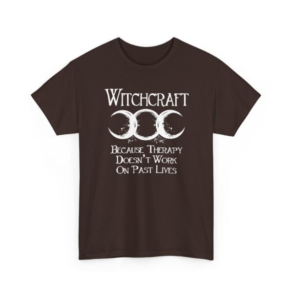 Witchcraft "Because Therapy Doesn't Work On Past Lives" Pagan Wiccan Shirt