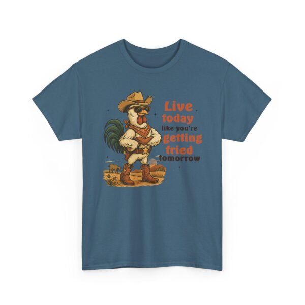 Live today like you’re getting fried tomorrow