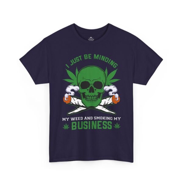 Just Be Minding My Weed and Smoking My Business