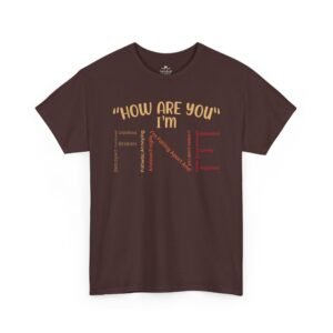 How Are You I’m Fine Tee — Funny Sarcastic Mental Health Graphic T-Shirt