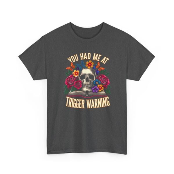 Skull Floral "You Had Me at Trigger Warning" T-Shirt