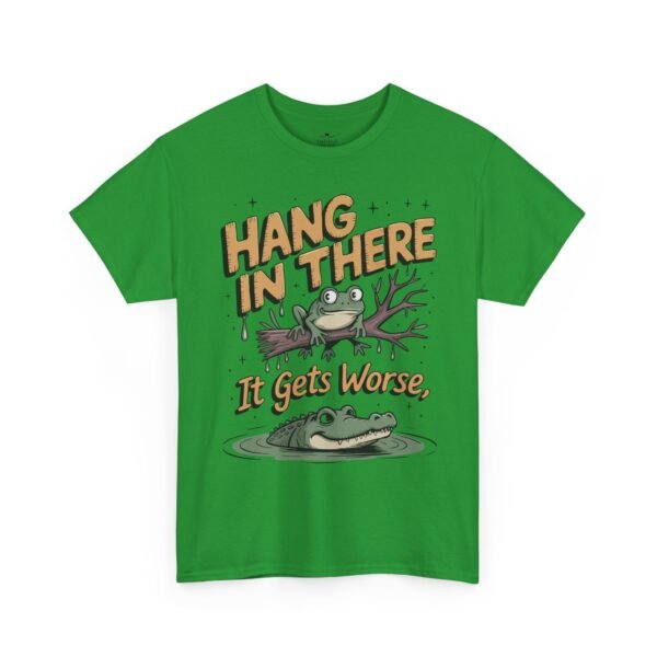 Hang In There It Gets Worse T-Shirt — Funny Frog Graphic Tee
