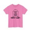 Wish You Were Here Tombstone T-Shirt — Funny Gothic Tee
