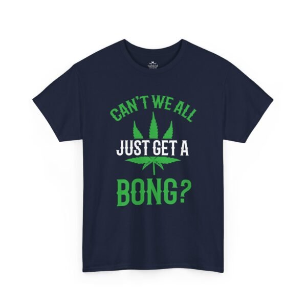 Can’t We All Just Get a Bong?