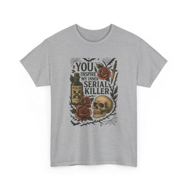 16987743825237790051_2048.jpeg "You Inspire My Inner Serial Killer" Skull & Rose Graphic T-Shirt