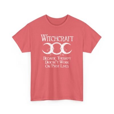 Witchcraft "Because Therapy Doesn't Work On Past Lives" Pagan Wiccan Shirt