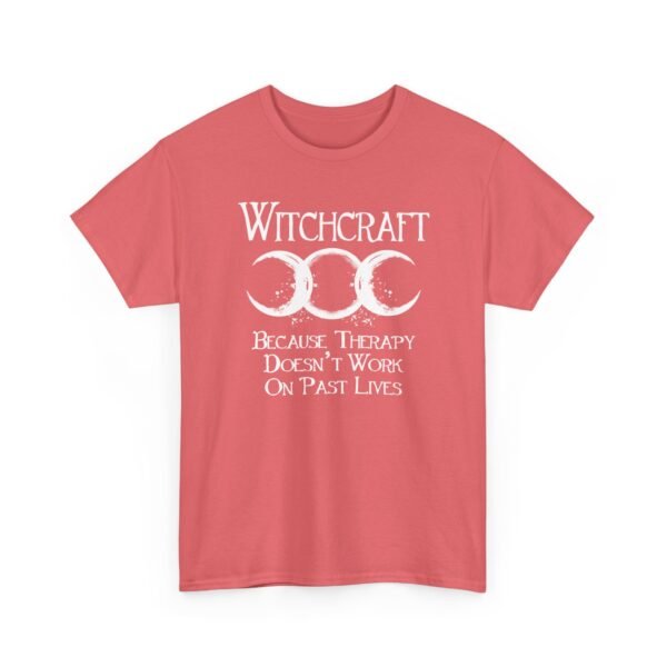 Witchcraft "Because Therapy Doesn't Work On Past Lives" Pagan Wiccan Shirt