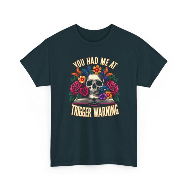 Skull Floral "You Had Me at Trigger Warning" T-Shirt