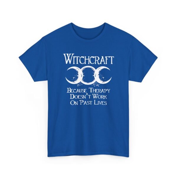 Witchcraft "Because Therapy Doesn't Work On Past Lives" Pagan Wiccan Shirt