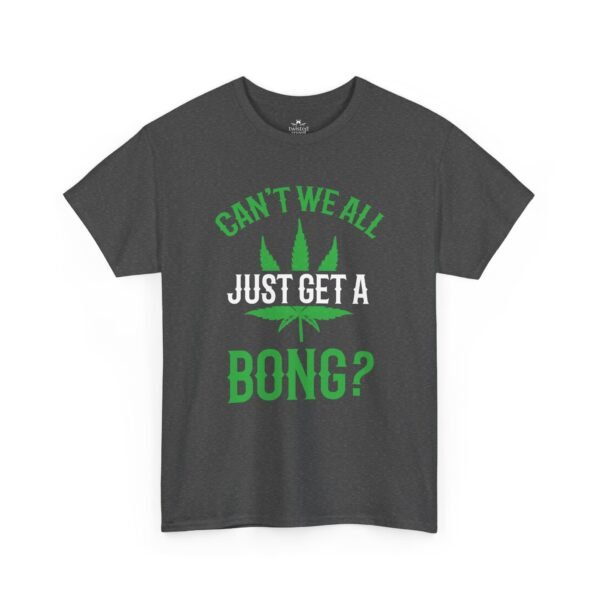 Can’t We All Just Get a Bong?