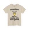 Cremation Is My Last Hope for a Smoking Hot Body T-Shirt