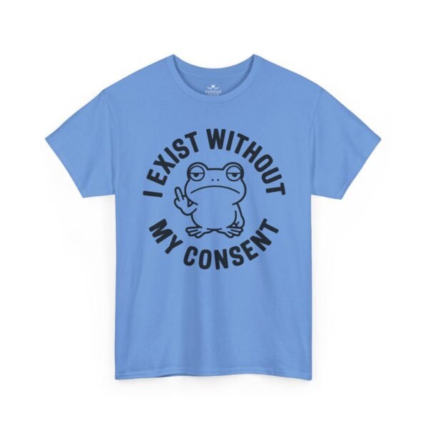 I Exist Without My Consent Frog T-Shirt — Funny Sarcastic Graphic Tee