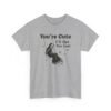 You're Cute I'll Get You Last — Funny Goth Grim Reaper Tee