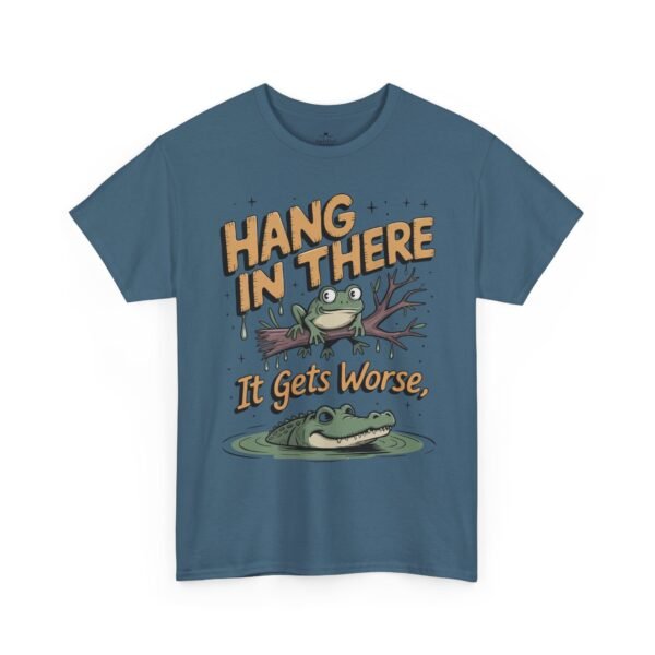 Hang In There It Gets Worse T-Shirt — Funny Frog Graphic Tee