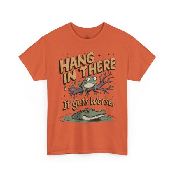 Hang In There It Gets Worse T-Shirt — Funny Frog Graphic Tee
