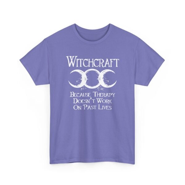 Witchcraft "Because Therapy Doesn't Work On Past Lives" Pagan Wiccan Shirt