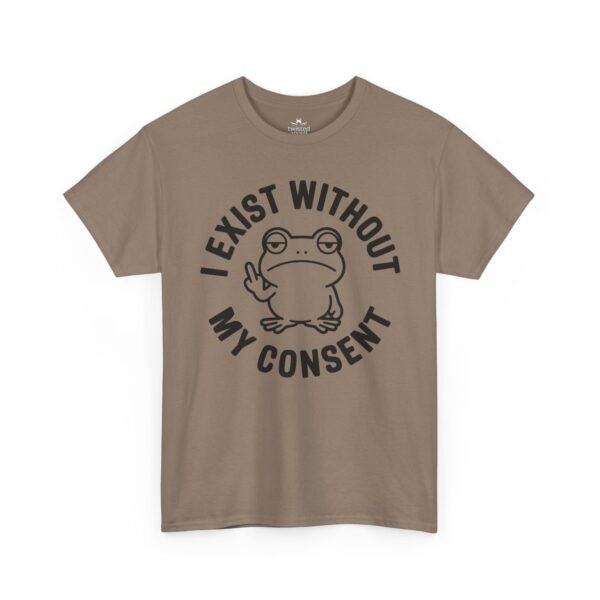 I Exist Without My Consent Frog T-Shirt — Funny Sarcastic Graphic Tee