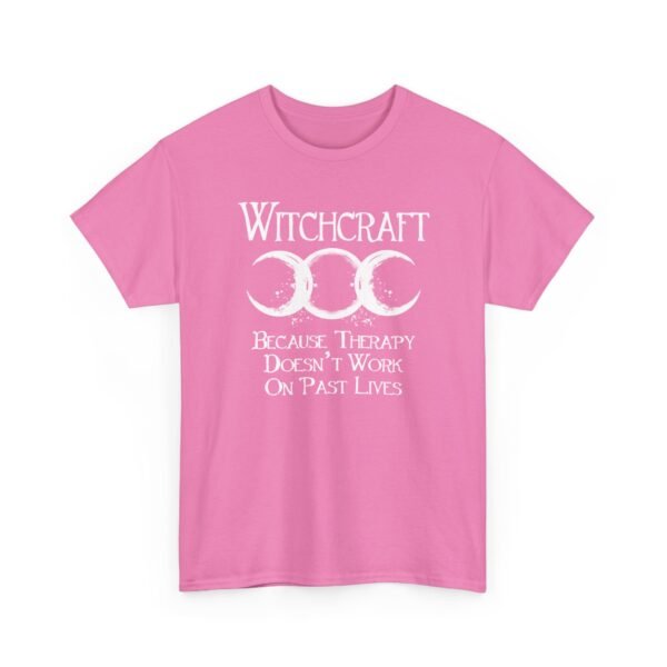 Witchcraft "Because Therapy Doesn't Work On Past Lives" Pagan Wiccan Shirt