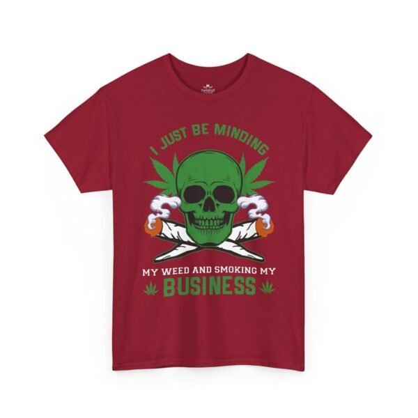 Just Be Minding My Weed and Smoking My Business