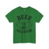 Beer Is My Valentine T-Shirt