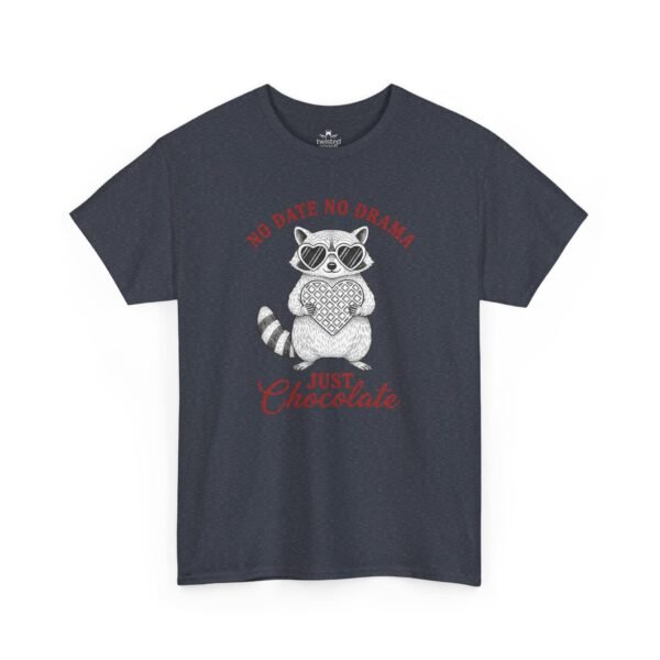 No Date No Drama Just Chocolate T-Shirt — Raccoon Cozy Valentine Tee