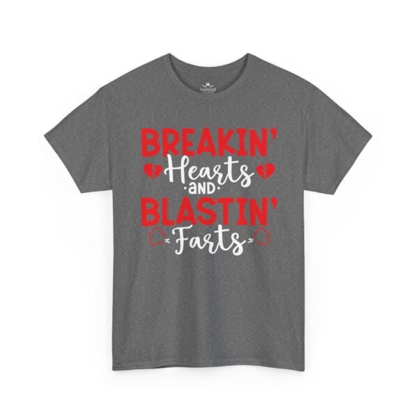 10420083758980007953_2048.jpeg Breakin' Hearts and Blastin' Farts Funny Valentine T-Shirt