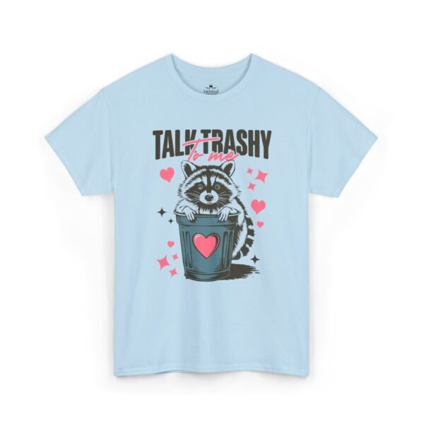 Talk Trashy To Me Raccoon Valentine T‑Shirt