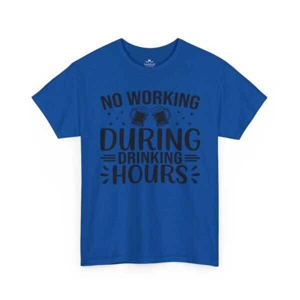Drinking Hours Tee — "No Working During Drinking Hours" Funny Bar Shirt