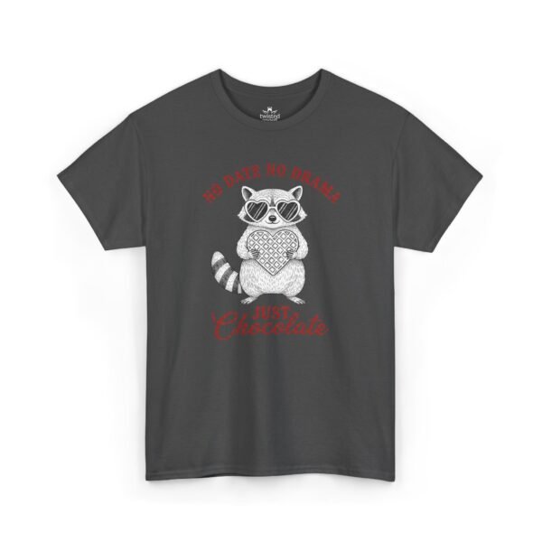 No Date No Drama Just Chocolate T-Shirt — Raccoon Cozy Valentine Tee