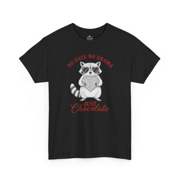 No Date No Drama Just Chocolate T-Shirt — Raccoon Cozy Valentine Tee