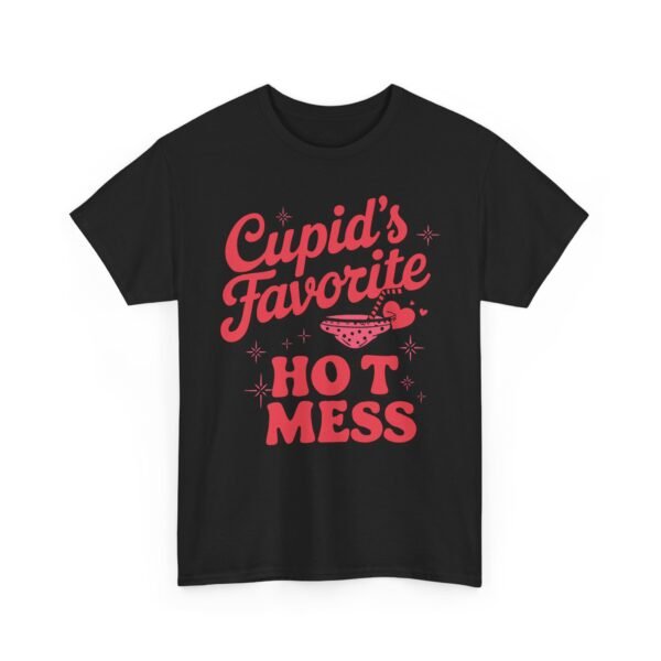 11310268496381943170_2048.jpeg Cupid’s Favorite Hot Mess Valentine's T-Shirt