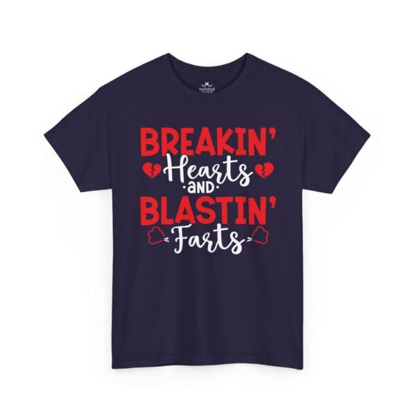 11442834930214586834_2048.jpeg Breakin' Hearts and Blastin' Farts Funny Valentine T-Shirt